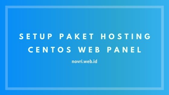 Cara Setup Paket Hosting CentOS Web Panel
